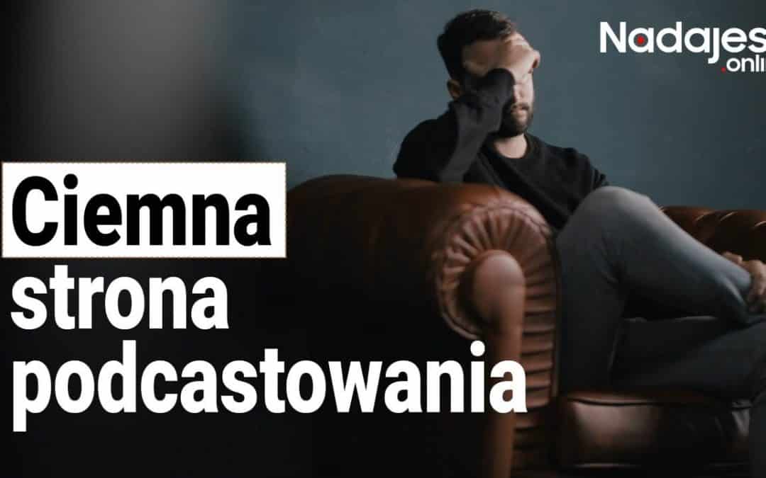 010: Ciemna strona podcastowania