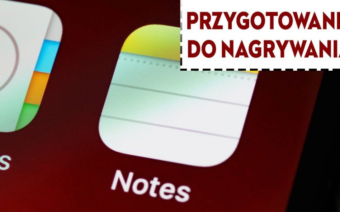 011: Przygotowania do nagrania odcinka podcastu: notatki, skrypty, research